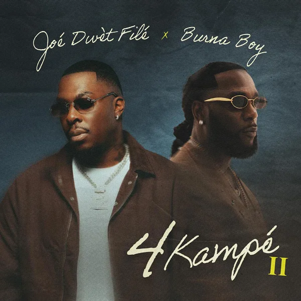 4 Kampé II — Joé Dwèt Filé & Burna Boy