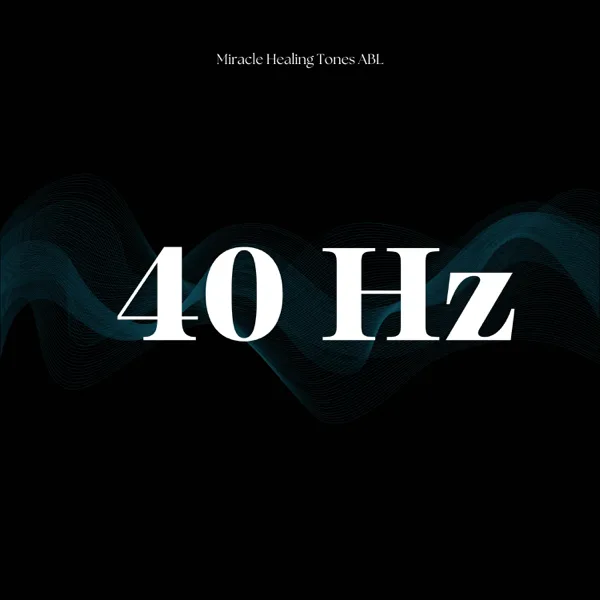 40 Hz Gamma — Miracle Healing Tones ABL & Solfeggio Frequencies ABL