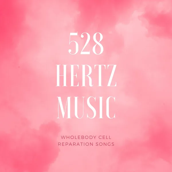 528 Hertz Music — Solfeggio Frequencies 528Hz