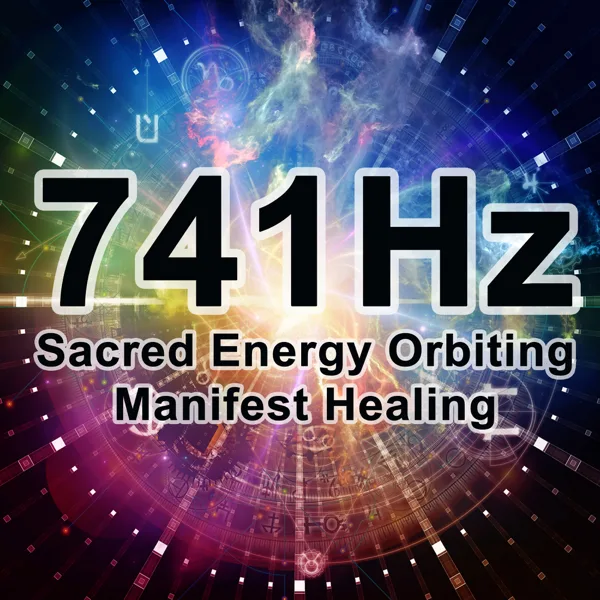 741Hz Accelerated Healing — 741Hz Energy Orbiting Manifest Healing