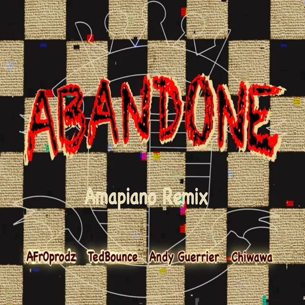 Abandone by King Posse (Amapiano) (feat. Andy Guerrier) [Cover] — Afr0prodz & Ted Bounce