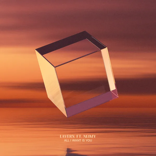 All I Want Is You — Lavern & NEIMY