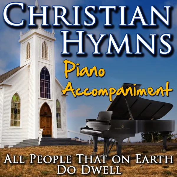 All People That on Earth Do Dwell ('Old 100th' Piano Accompaniment) [Professional Karaoke Backing Track] — Christian Hymns Piano Accompaniment