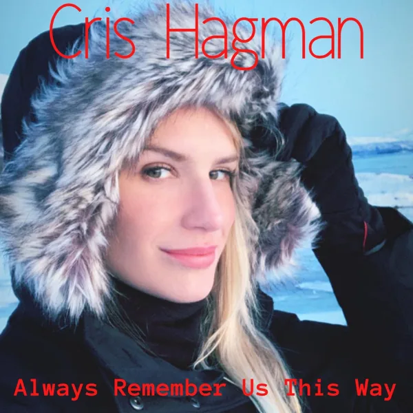 Always Remember Us This Way — Cris Hagman