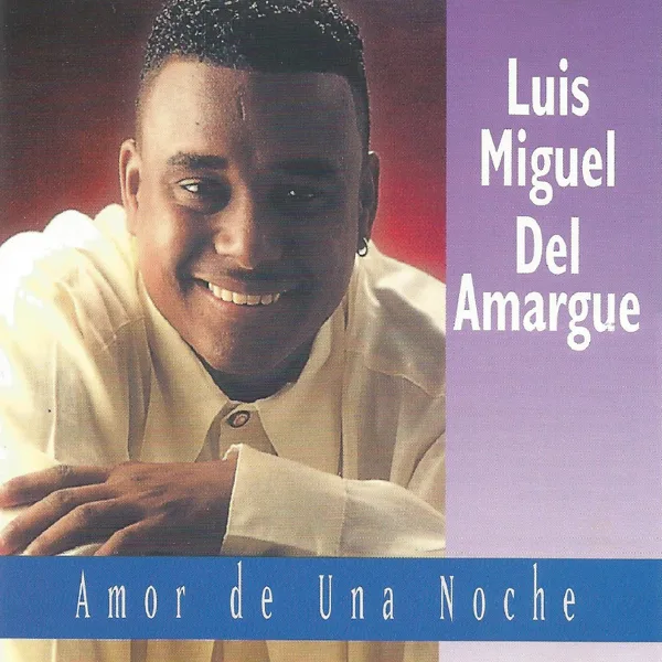 Amor de una Noche — Luis Miguel del Amargue