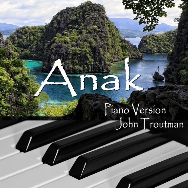 Anak (Piano Version) — John Troutman