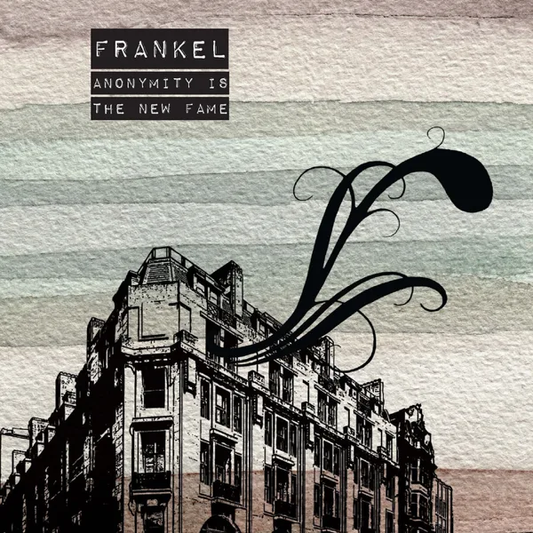 Anonymity Is the New Fame — Frankel