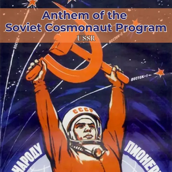 Anthem of the Soviet Cosmonaut Program — USSR