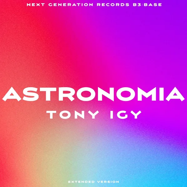 Astronomia (Extended Mix) — Tony Igy