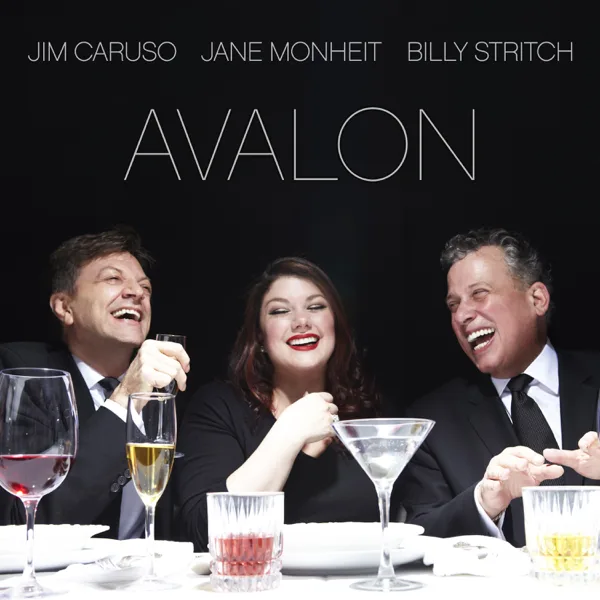 Avalon — Jim Caruso, Billy Stritch & Jane Monheit
