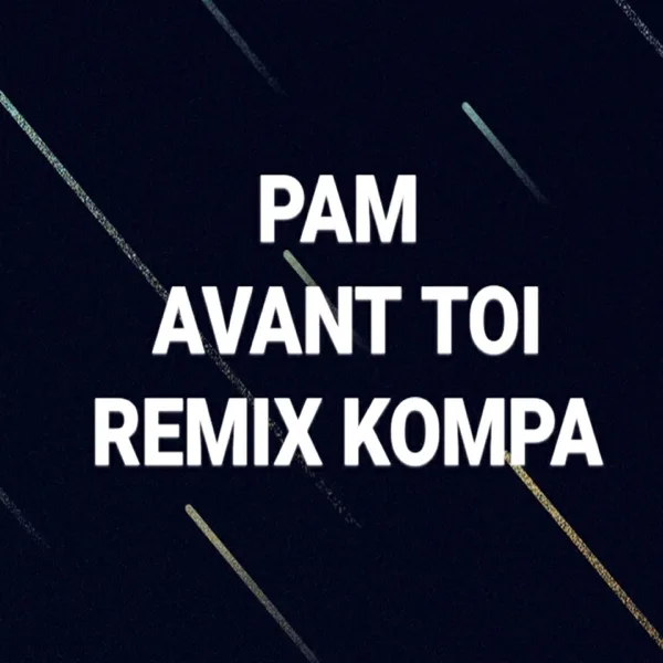 Avant toi (feat. Dadoo) [Kompa Remix] — Pàm