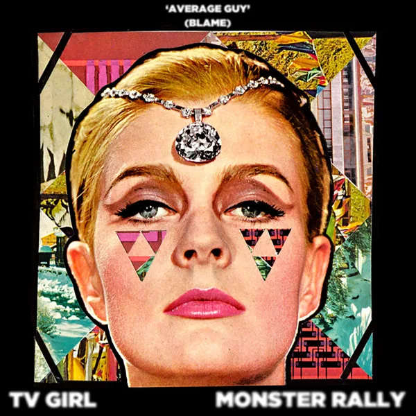 Average Guy (Blame) — TV Girl & Monster Rally