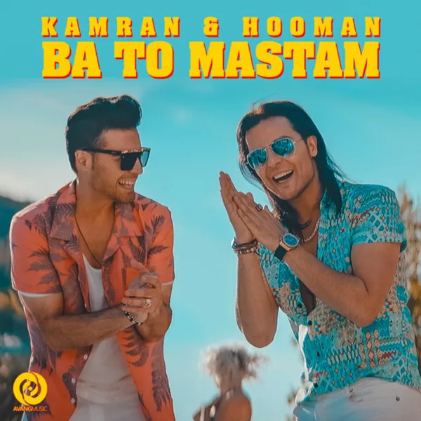 Ba to Mastam — Kamran & Hooman