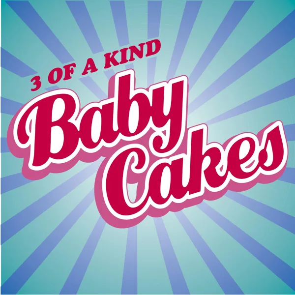 Babycakes — Three of a Kind