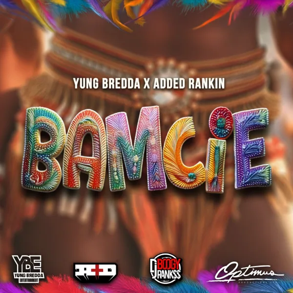 Bamcie — Yung Bredda & Added Rankin