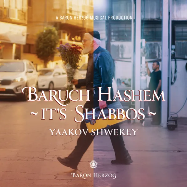 Baruch Hashem It's Shabbos — Yaakov Shwekey
