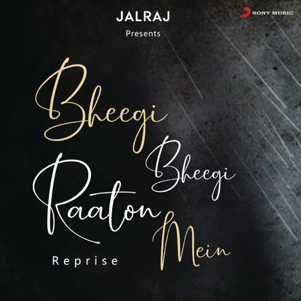 Bheegi Bheegi Raaton Mein (Reprise) — JalRaj