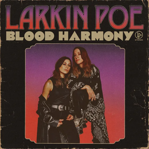 Bolt Cutters & The Family Name — Larkin Poe