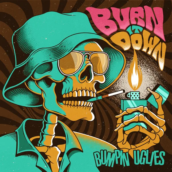 Burn It Down — Bumpin Uglies