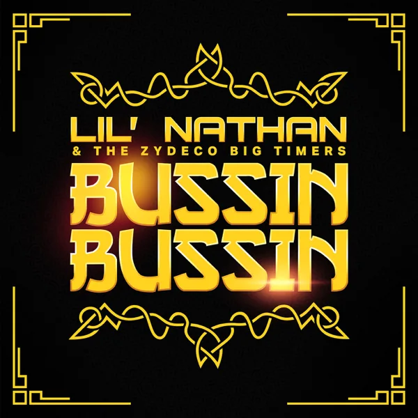 Bussin Bussin — Lil' Nathan & The Zydeco Big Timers