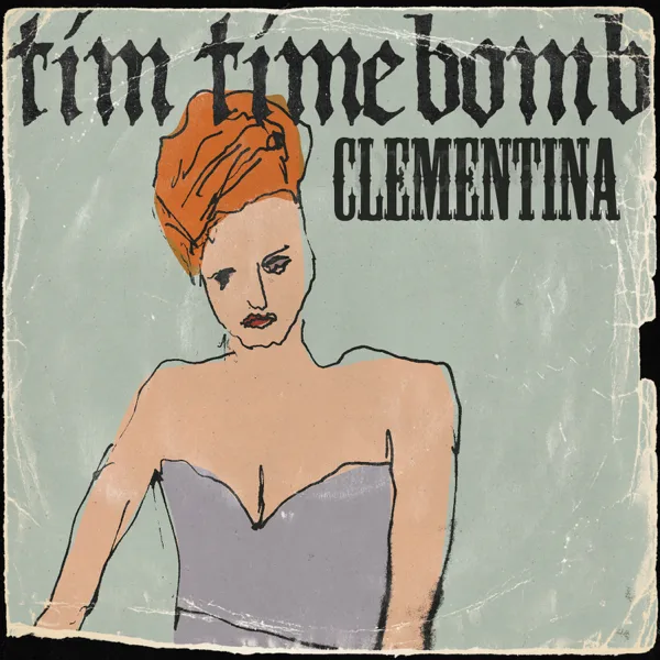 Clementina — Tim Timebomb