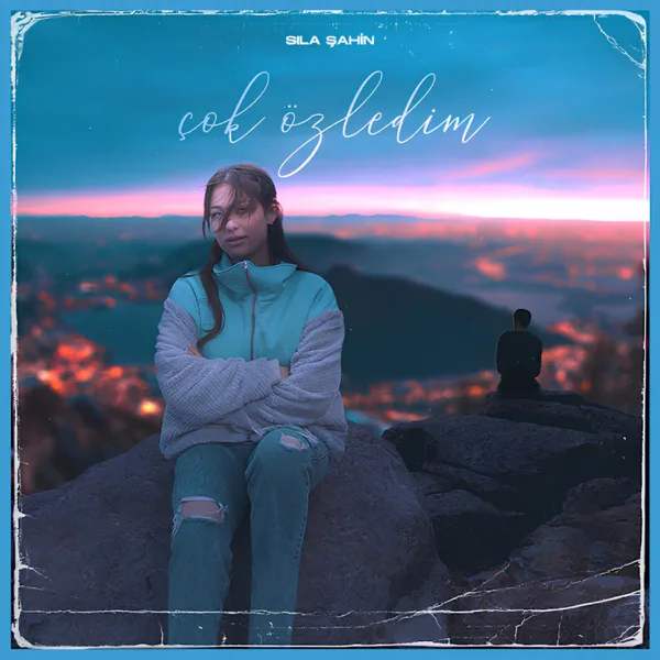 Çok Özledim — Sıla Şahin