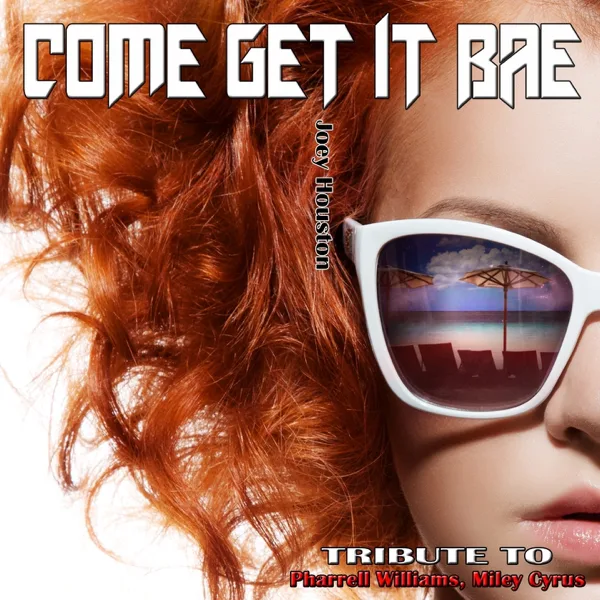 Come Get It Bae (Radio Edit) — Joey Houston