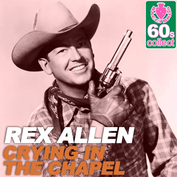 Crying in the Chapel (Remastered) — Rex Allen