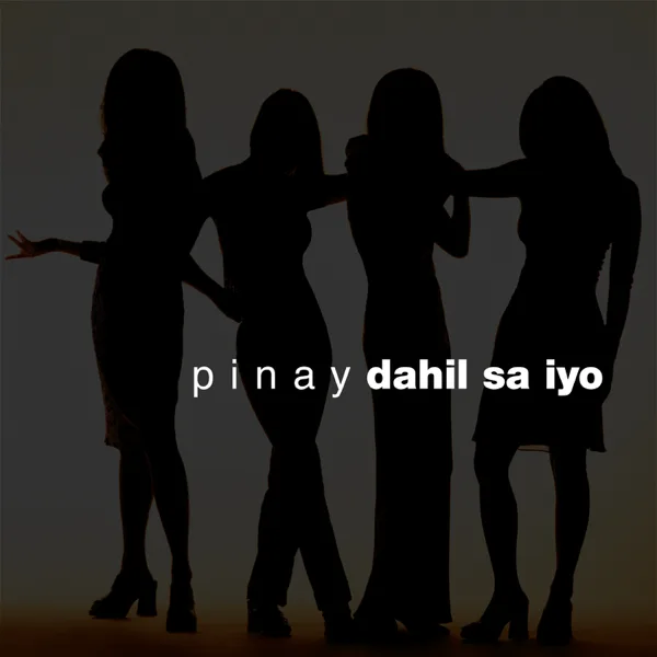 Dahil Sa Iyo — Pinay
