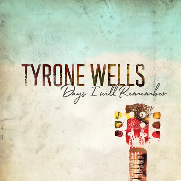 Days I Will Remember — Tyrone Wells