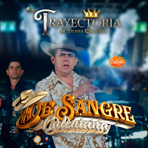 De Sangre Calentana — La Trayectoria de Tierra Caliente