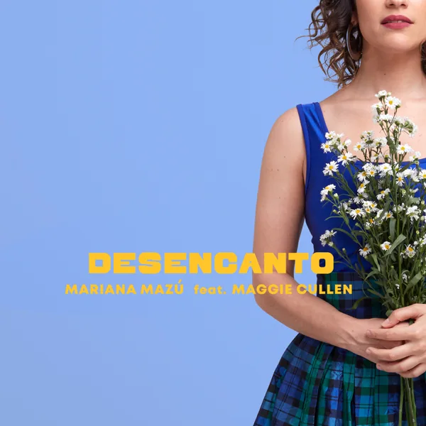 Desencanto (feat. Maggie Cullen) — Mariana Mazú