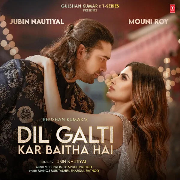 Dil Galti Kar Baitha Hai (feat. Mouni Roy) — Jubin Nautiyal