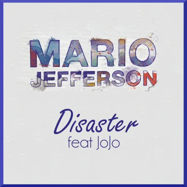 Disaster (feat. Jojo) — Mario Jefferson