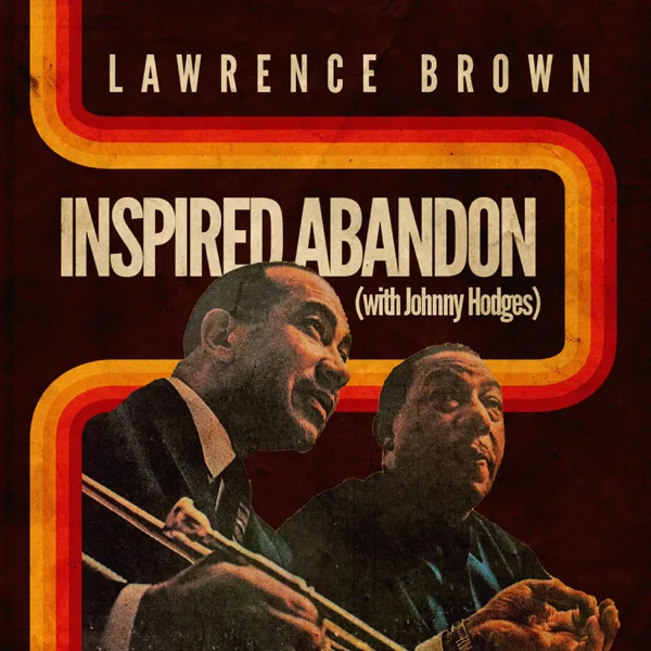 Do Nothin' Till You Hear from Me (feat. Johnny Hodges) — Lawrence Brown