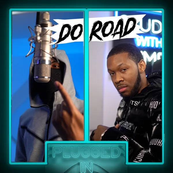 DoRoad x Fumez The Engineer - Plugged In — Fumez The Engineer & DoRoad