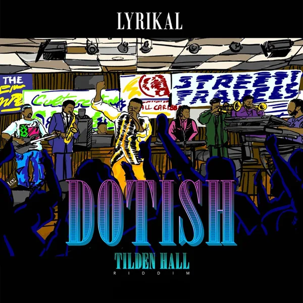 Dotish (Tilden Hall Riddim) — Lyrikal