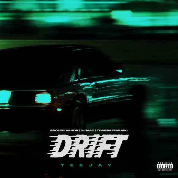Drift — Teejay & DJ Mac