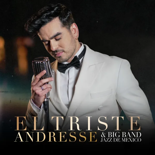 El Triste — Andresse & Big Band Jazz de México
