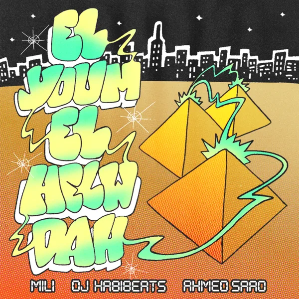El Youm El Helw Dah — Mili, DJ HABIBEATS & Ahmed Saad