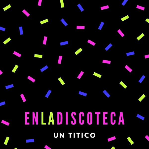 En la Discoteca — Un Titico