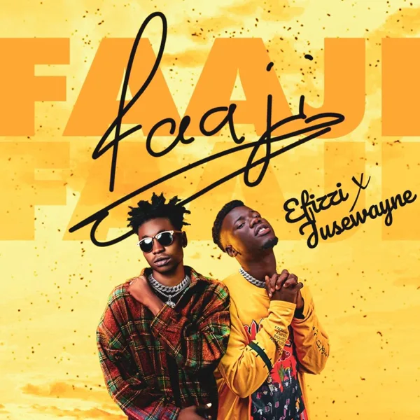 Faaji (feat. Jusewayne) — Efizzi