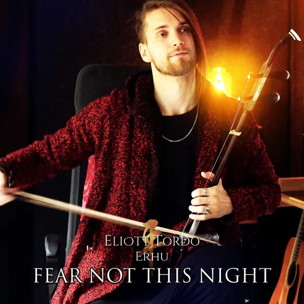 Fear Not This Night — Eliott Tordo Erhu