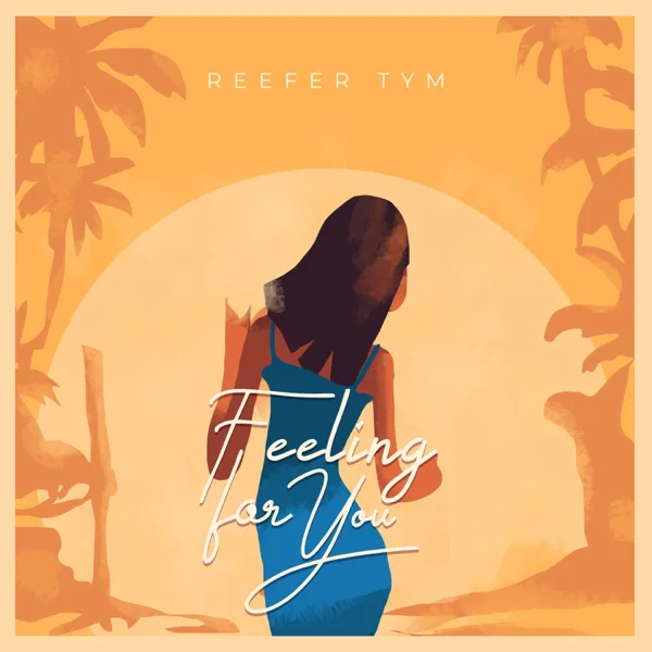 Feeling For You — Reefer Tym