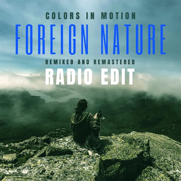 Foreign Nature (feat. Blue Knights) [Radio Edit] — Colors In Motion