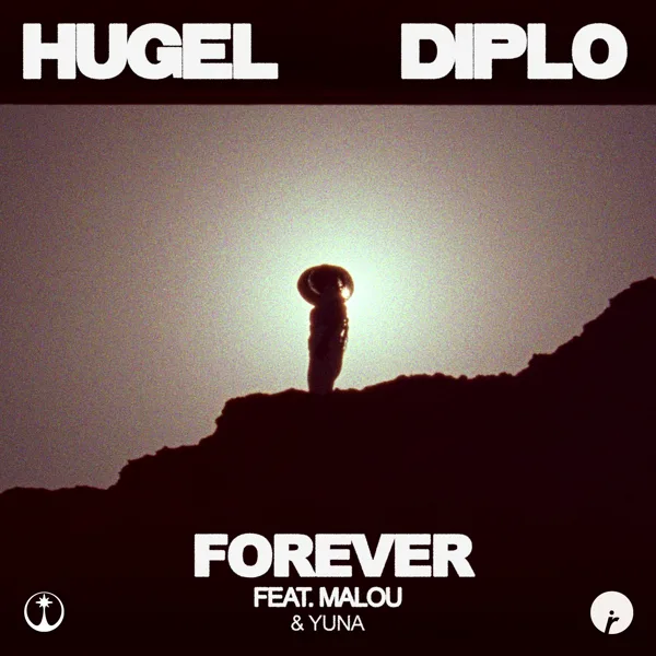 Forever (feat. Malou & Yuna) — HUGEL & Diplo