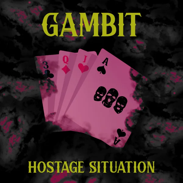 Gambit — Hostage Situation