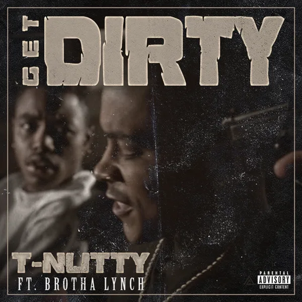 Get Dirty (feat. Brotha Lynch) — T-Nutty