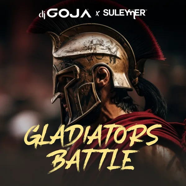 Gladiators’ Battle — DJ Goja & Suleymer