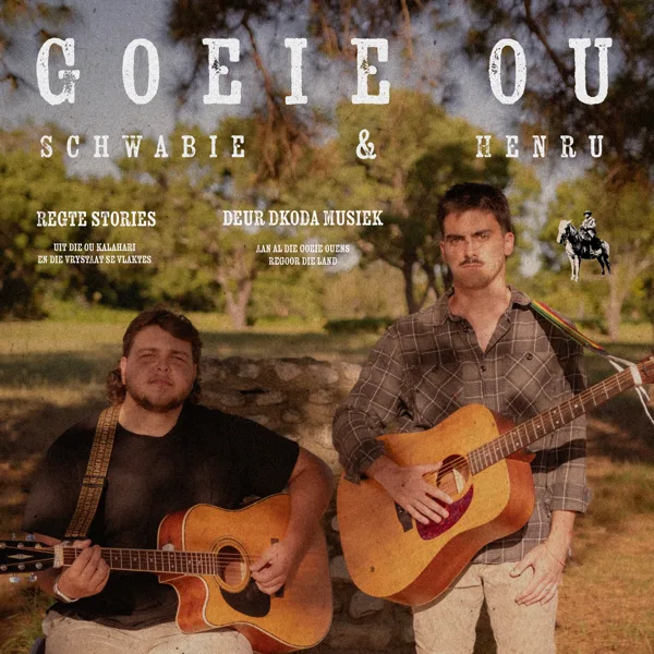 Goeie Ou — Schwabie & Henru